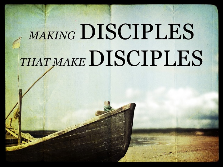 Making Disciples That Make Disciples