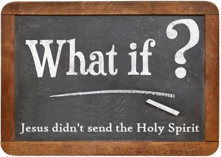 What if Jesus didn’t send the Holy Spirit?