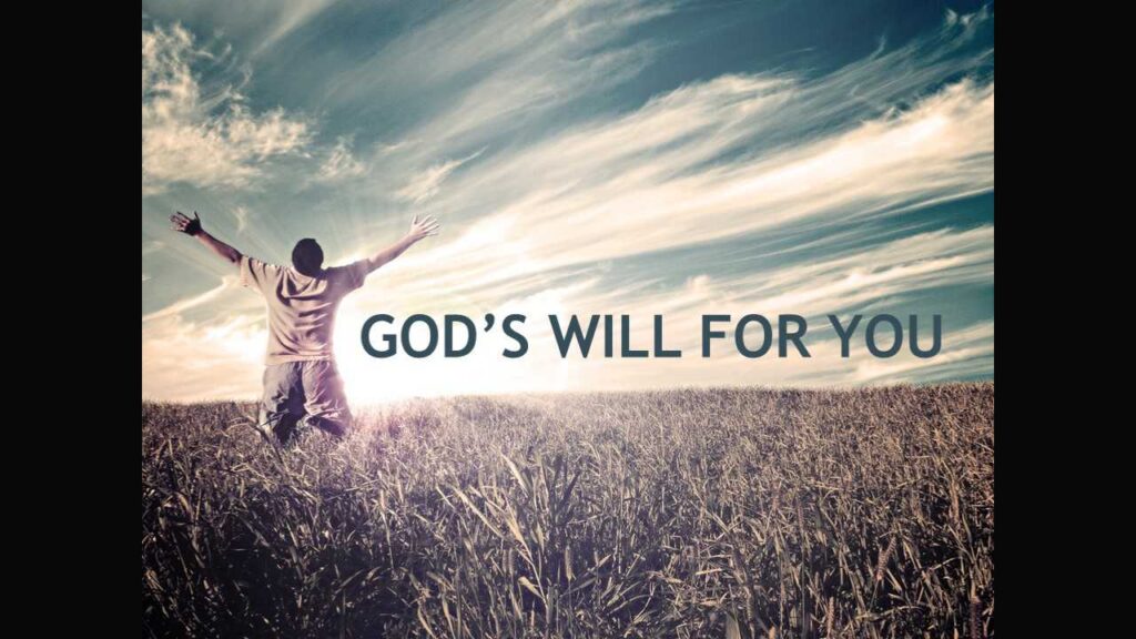 GOD’S WILL FOR YOU