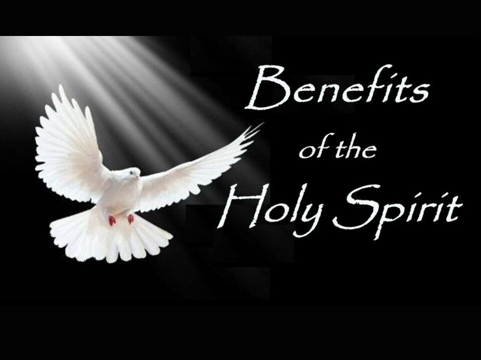 Benefits of the Holy Spirit You Must Be Born Again
